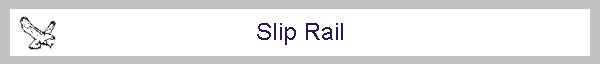 Slip Rail